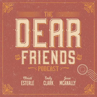 The Dear Friends Podcast