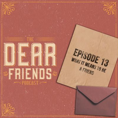 13 - What it Means to be a Friend