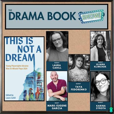 This is Not a Dream: Young Playwrights Ukraine- With Laura Cahill