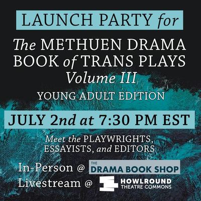 Launch Party for The Methuen Drama Book of Trans Plays Volume III