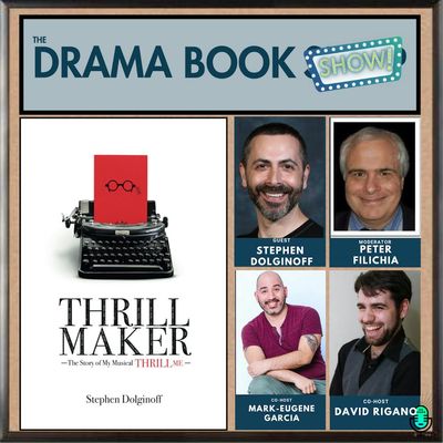 Thrill Maker- A Conversation with Stephen Dolginoff and Peter Filichia