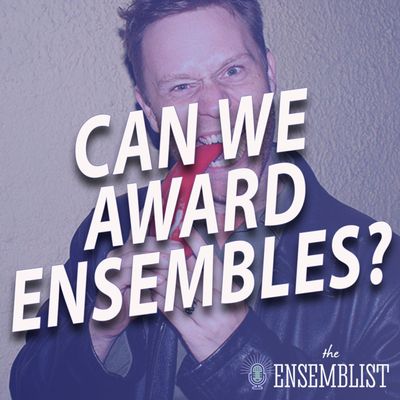 #515 - Can We Award Ensembles? (feat. Scott Dermody)