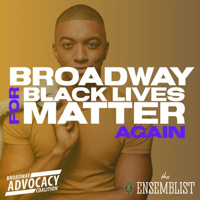 #314 - Seeking Representation (Broadway For Black Lives Matter - feat. Christian Dante White) Part 1