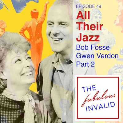 Episode: 49: Bob Fosse and Gwen Verdon: All Their Jazz