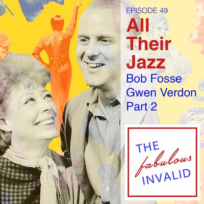 Episode: 49: Bob Fosse and Gwen Verdon: All Their Jazz