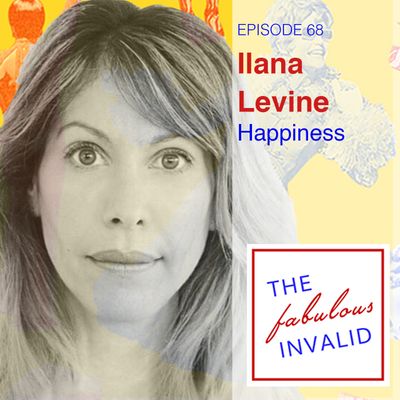 Episode 68: Ilana Levine: Happiness