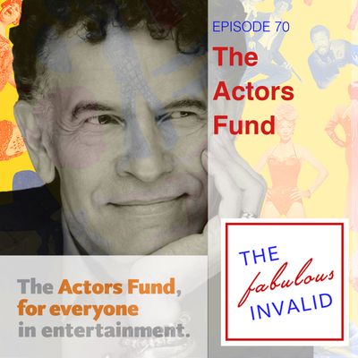 Episode 70: The Actors Fund