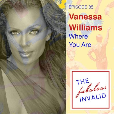 Episode 85: Vanessa Williams: Where You Are