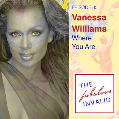 Episode 85: Vanessa Williams: Where You Are