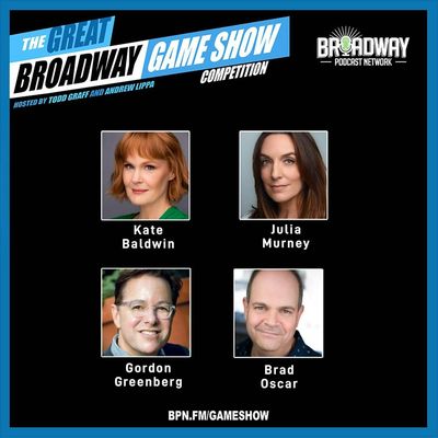 #14 - Kate Baldwin, Julia Murney, Gordon Greenberg, Brad Oscar