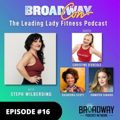 Episode #16 - Leading Lady Fitness at BroadwayCon