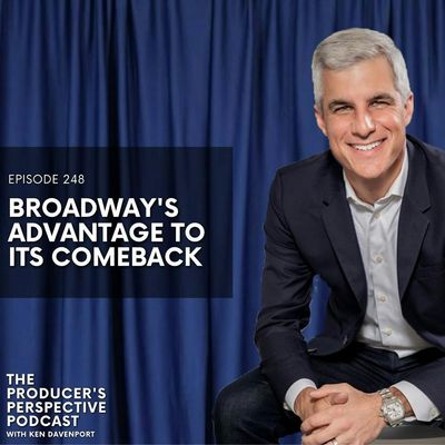 248 - Broadway's Advantage To Its Comeback