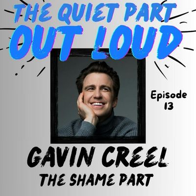 Ep13 - Gavin Creel - The Shame Part 