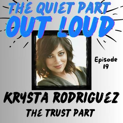 Ep19 - Krysta Rodriguez - The Trust Part