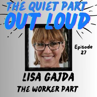 Ep27 - Lisa Gajda - The Worker Part 