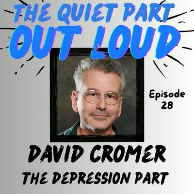 Ep28 - David Cromer - The Depression Part 