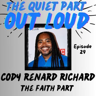 Ep29 - Cody Renard Richard - The Faith Part 