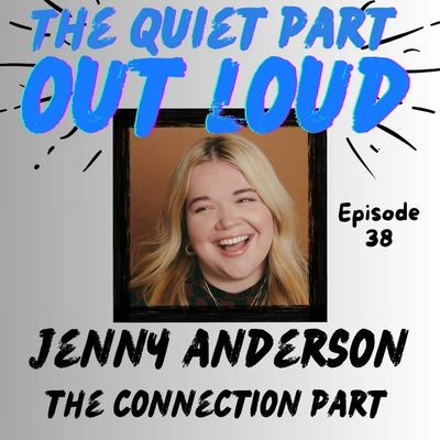 Ep 38 - Jenny Anderson - The Connection Part 