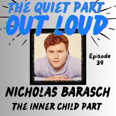 Ep 39 - Nicholas Barasch - The Inner Child Part 
