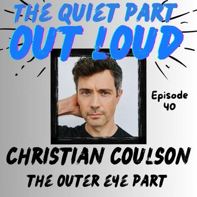 Ep 40 - Christian Coulson - The Outer Eye Part 