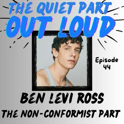 Ep 44 - Ben Levi Ross - The Non-Conformist Part 