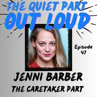 Ep 47 - Jenni Barber - The Caretaker Part 