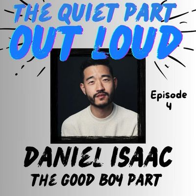 Ep4 - Daniel Isaac - The Good Boy Part 