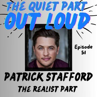Ep 51 - Patrick Stafford - The Realist Part 
