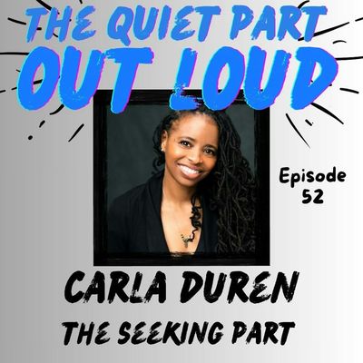 Ep 52 - Carla Duren - The Seeking Part 