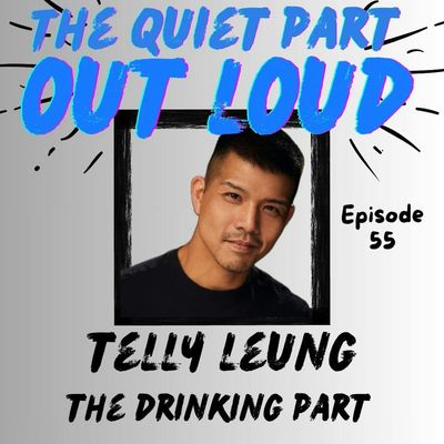 Ep 55 - Telly Leung - The Drinking Part 