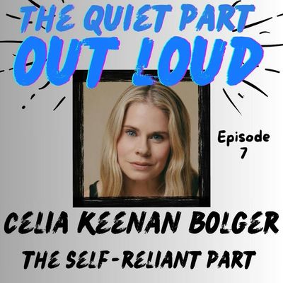 Ep7 - Celia Keenan-Bolger - The Self-Reliant Part