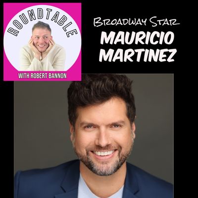 Ep 10- Broadway Star Mauricio Martinez Talks His One Man Show Coming To 54 Below! 