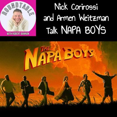 Nick Corirossi & Armen Weitzman Talk the Wild, Weird World of “The Napa Boys” 🍷😂