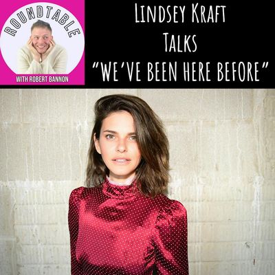 Lindsey Kraft Talks We've Been Here Before, Music, TV, and Her Next Creative Chapter!