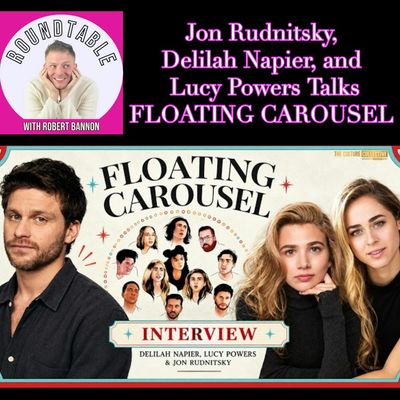 Jon Rudnitsky, Delilah Napier & Lucy Powers Talk Floating Carousel!