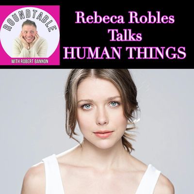 Rebeca Robles Talks HUMAN THINGS, Bringing a New Play to New York & Creating It Alongside Husband Joshua Owen!