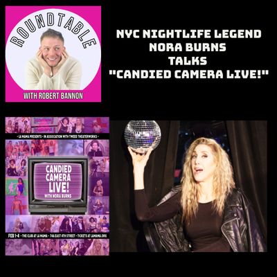 Ep 107- "Candied Camera" Star & NY Nightlife Legend Nora Burns Stops By!