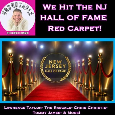 The Roundtable Goes Home To  The  NJ Hall Of Fame Red Carpet!