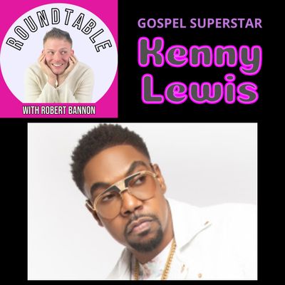 Ep 110- Gospel Star Kenny Lewis Talks His New Single "CALL HIS NAME"