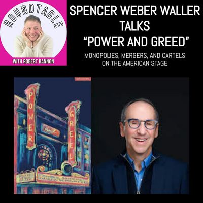 Spencer Weber Waller Talks “Power and Greed: Monopolies, Mergers, and Cartels on the American Stage” on The Roundtable!