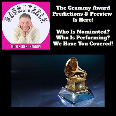 Ep 112- The Grammy Award Predictions & Preview Show Is Here!
