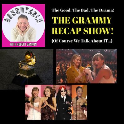 Ep 117- The Grammy Recap! The Good, The Bad, The Drama! Snub or No Snub! Let's Talk!