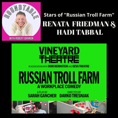 Ep 118-"Russian Troll Farm" Stars Renata Friedman & Hadi Tabbal Are Here!