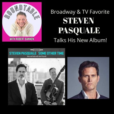 Ep 122- Actor, Singer, Broadway Star Steven Pasquale Talks His Brand New Album!