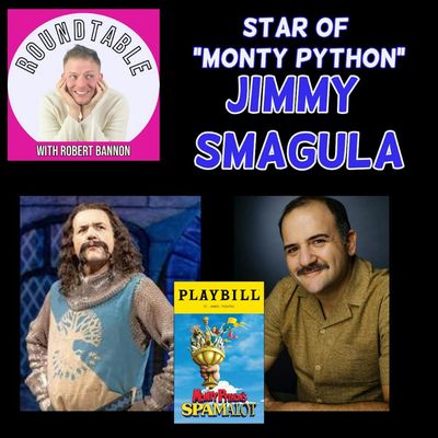 Ep 132- Star of "Monty Python's Spamalot" Jimmy Smagula Is Here!