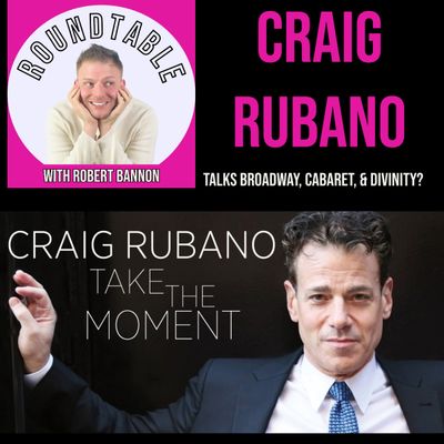 Ep`154- Broadway Star Craig Rubano Talks Cabaret, His Career, & Ministry?