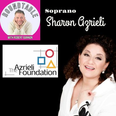 Ep 163- Soprano Sharon Asrieli Talks Her Foundation & Benefit Concert Coming To Lincoln Center