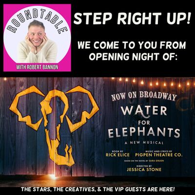 Ep 168- Step Right Up! We Are On The Red Carpet of "Water For Elephants" For Opening Night!