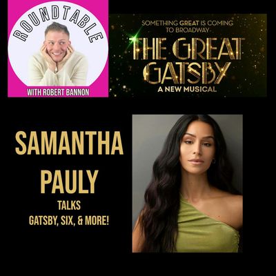 Ep 174- From Six To Gatsby, Samantha Pauly Tells Us All About It!