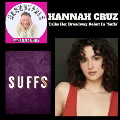 Ep 175- Broadway Debut Alert! "Suff's" Star Hannah Cruz Talks Making Her Debut!